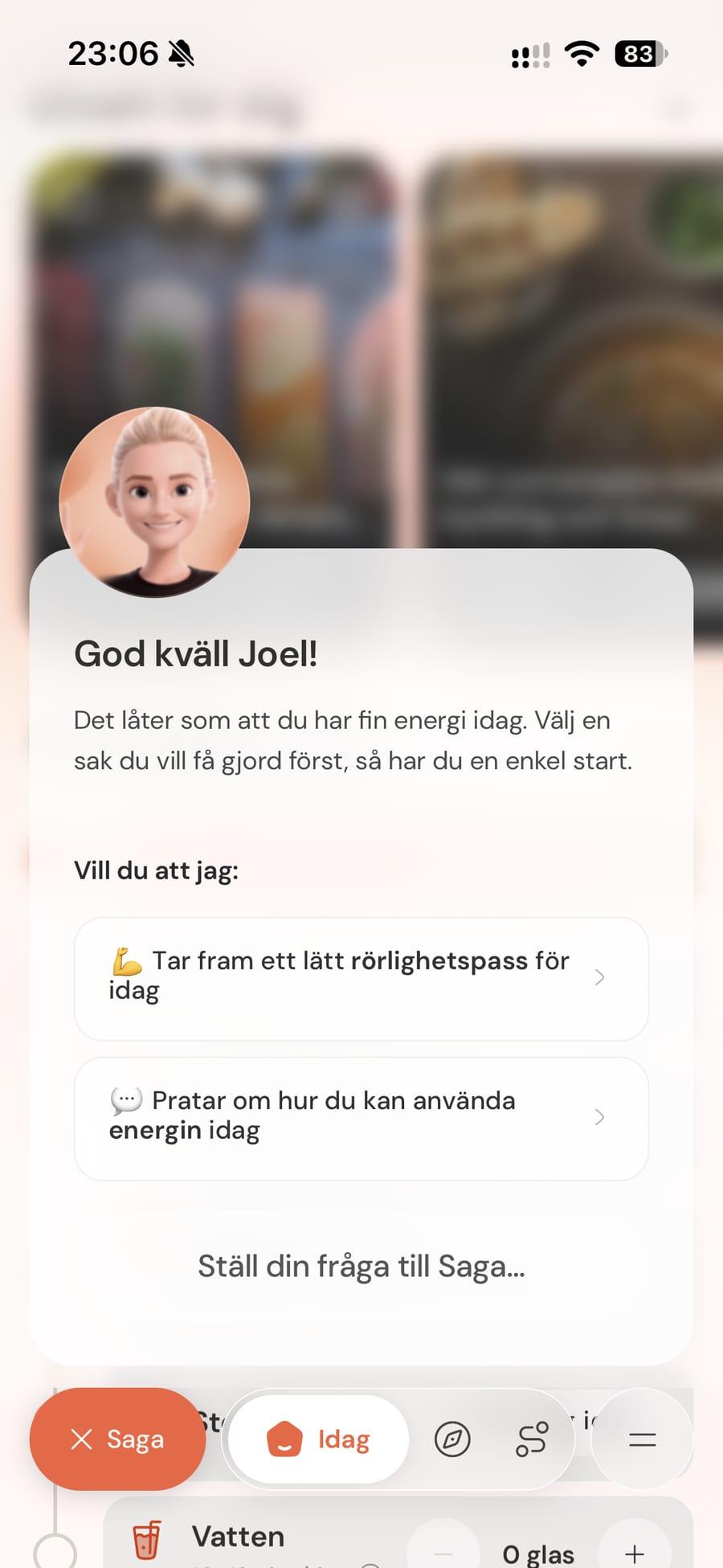 Saga föreslår vad deltagaren kan börja med i dag